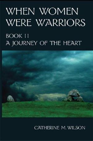 [When Women Were Warriors 02] • A Journey of the Heart